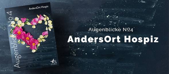 Augenblicke Nr 4 - AndersOrt Hospiz